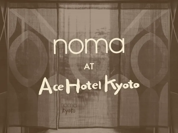 Vintage-style promotional display for 'Noma at Ace Hotel Kyoto' set against a sepia-toned backdrop.