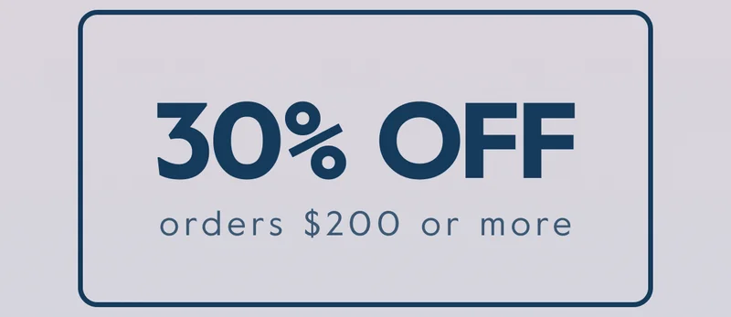 30% OFF orders $200 or more
