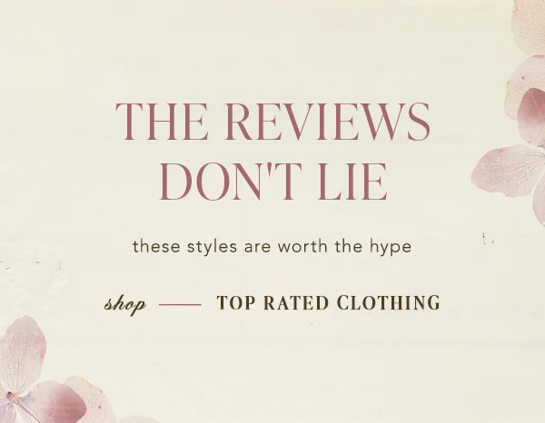the reviews don't lie, these styles are worth the hype, shop top-rated clothing