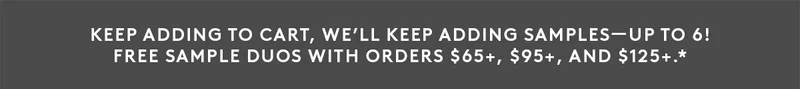 Up To 6 Free Sample Duos With Orders $65+, $95+, and $125+
