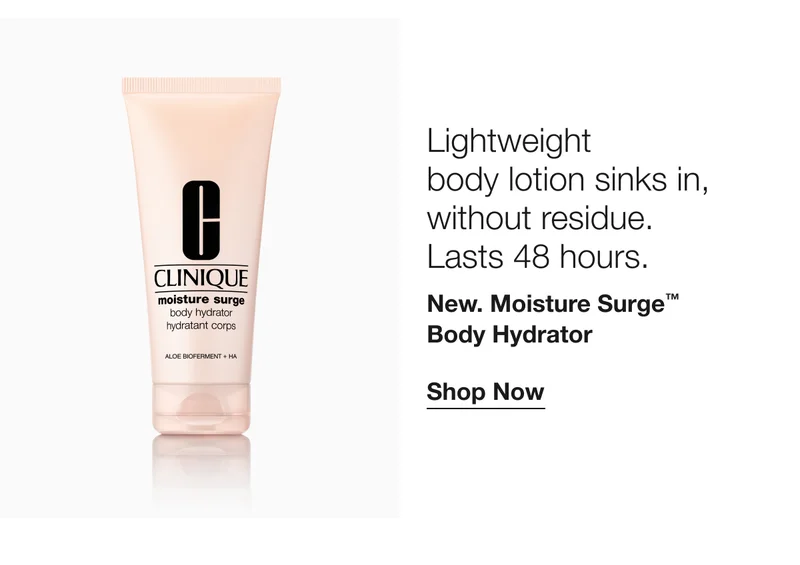 Lightweight body lotion sinks in, without residue. Lasts 48 hours. | New. Moisture Surge™ Body Hydrator | Shop Now