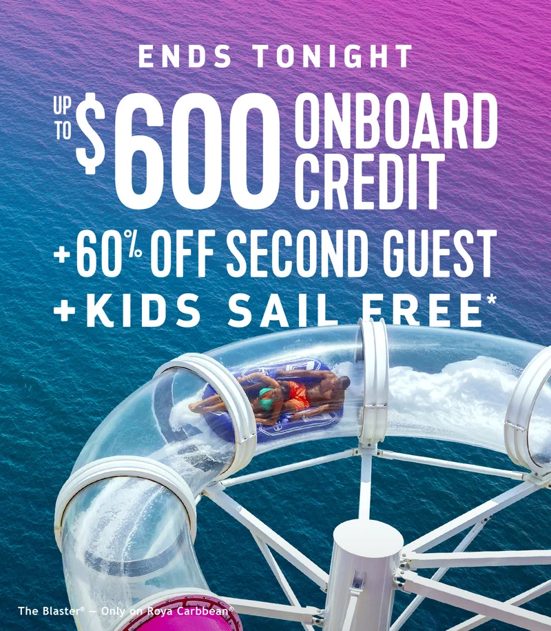 ENDS TONIGHT - UP TO $600 OFF + 30% OFF SECOND GUEST + KIDS SAIL FREE