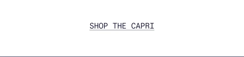 SHOP THE CAPRI