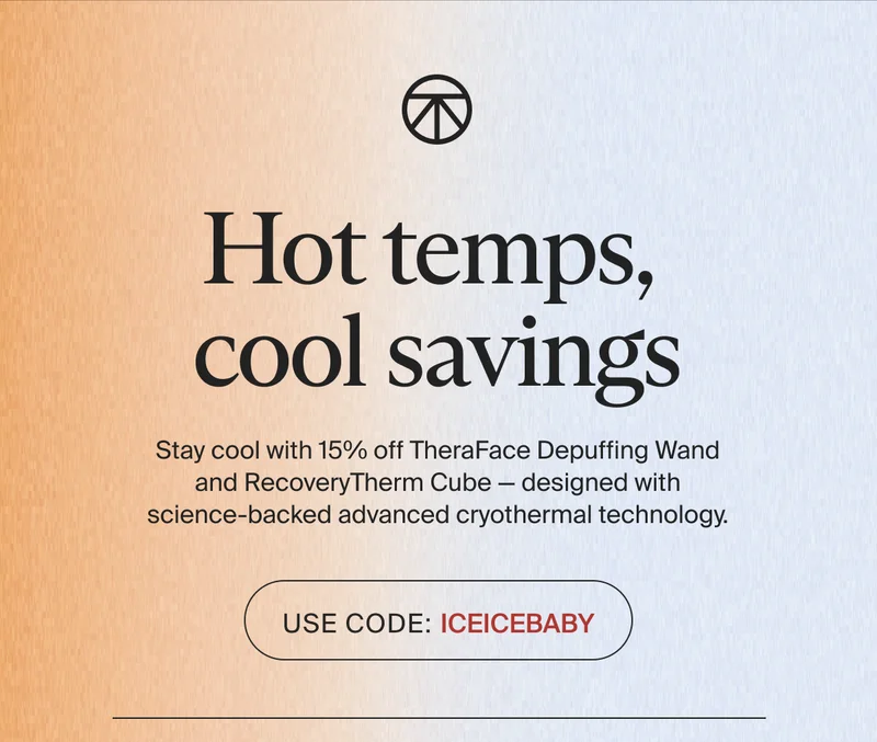 Hot temps,  cool savings | Stay cool with 15% off TheraFace Depuffing Wand and RecoveryTherm Cube — designed with science-backed advanced cryothermal technology. | Use Code: discount code