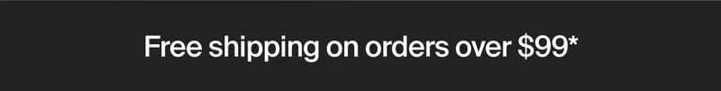 Free shipping on orders over $99*