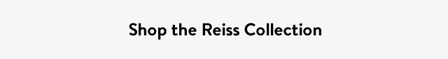 Shop the Reiss Collection