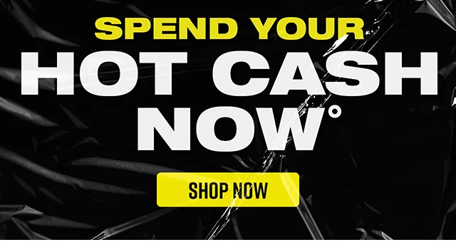 Spend Your Hot Cash Now! Shop Now