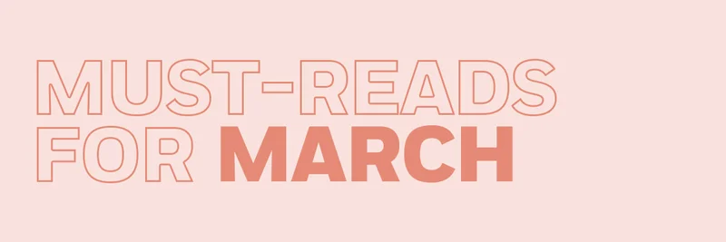 Must-Reads for March