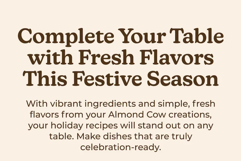 Complete Your Table with Fresh Flavors This Festive Season