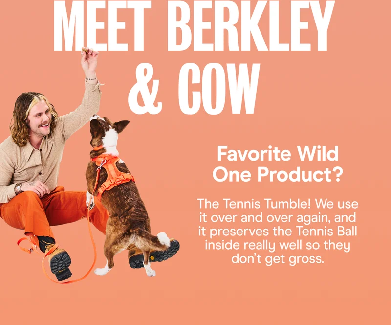 Favorite Wild One Product? The Tennis Tumble! We use it over and over again, and it preserves the Tennis Ball inside really well so they don’t get gross.