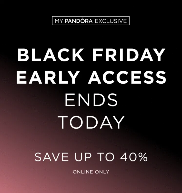 Your Black Friday early access ends tonight