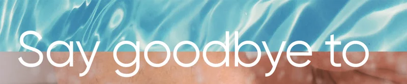 Say goodbye to