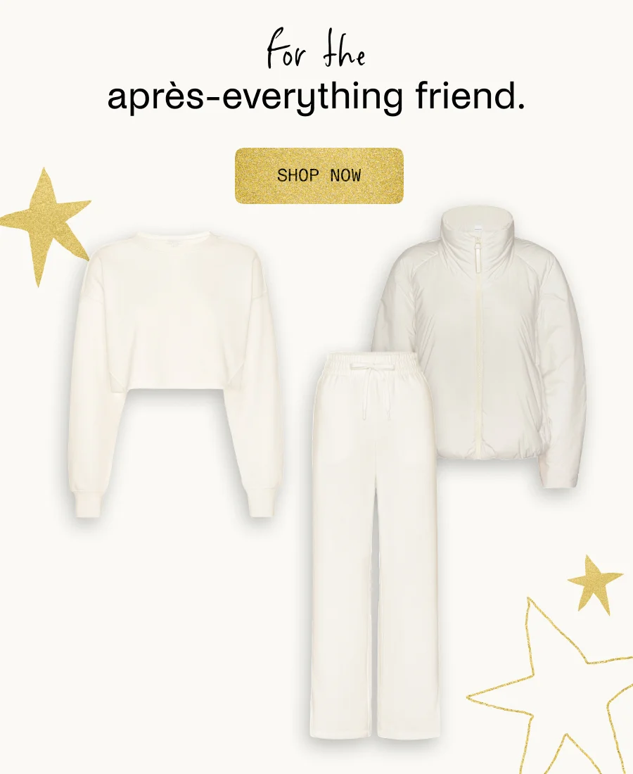 For the Apres-everything Friend