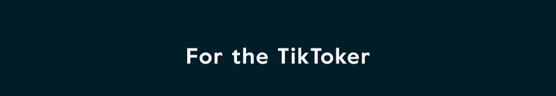 For the Tiktoker