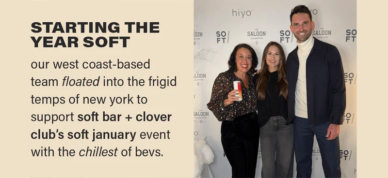 STARTING THE YEAR SOFT: our west coast-based team floated into the frigid temps of new york to support soft bar + clover club’s soft january event with the chillest of bevs.