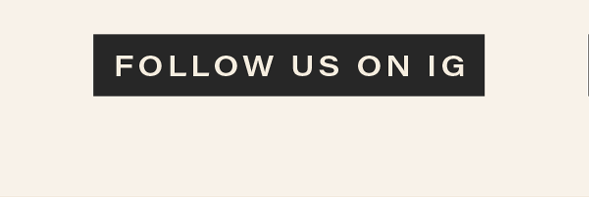 [FOLLOW US ON IG]