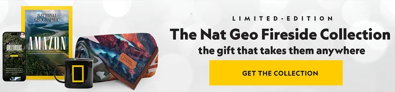 GIVE THE GIFT OF NATIONAL GEOGRAPHIC.