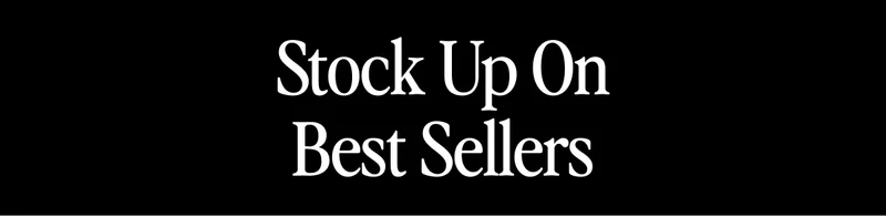 Stock Up On Best Sellers