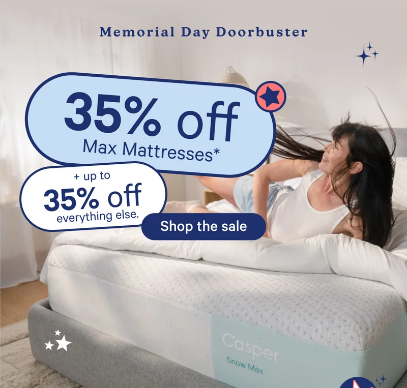 Memorial Day Doorbuster; 35% off max mattresses* + up to 35% off everything else.