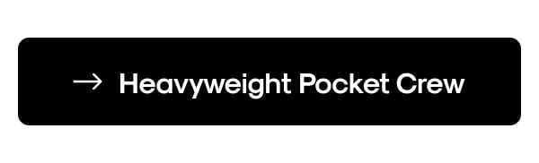 Heavyweight Pocket Crew