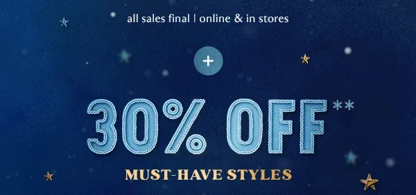 30% off must-have styles