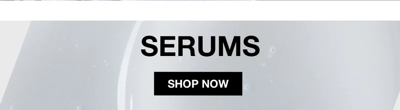SERUMS | SHOP NOW