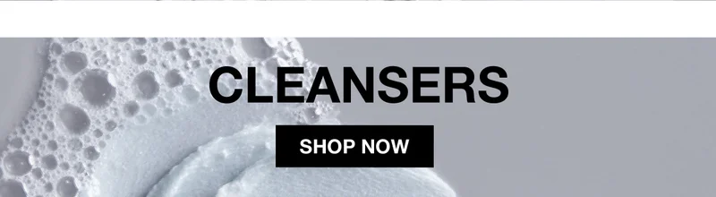 CLEANSERS | SHOP NOW
