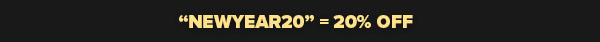 NEWYEAR20 = 20% off