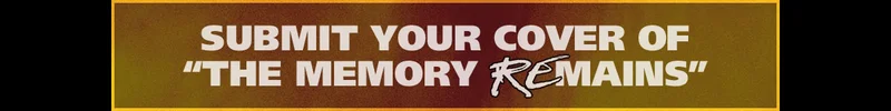 Submit Your Cover of "The Memory Remains"