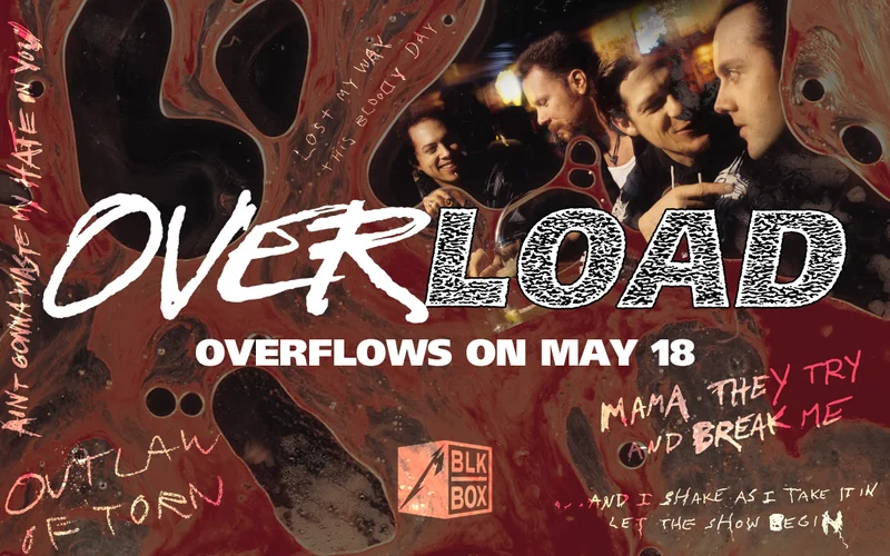 The Metallica Black Box OverLoads on May 18