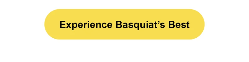 Experience Basquiat's Best