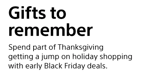 Gifts to remember | Spend part of Thanksgiving getting a jump on holiday shopping with early Black Friday deals.