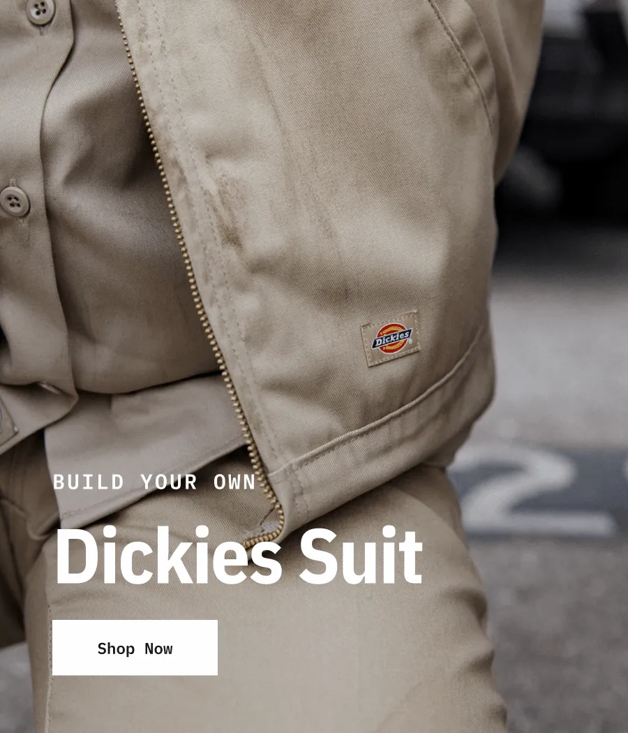 Build Your Own Dickies Suit. Shop Now.
