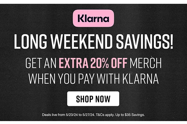 Klarna Long Weekend Savings! Get an Extra 20% Off Merch When You Pay With Klarna. Deals Live From 5-23-24 to 5-27-24. Terms and Conditions Apply. Up to $35 Savings. Shop Now