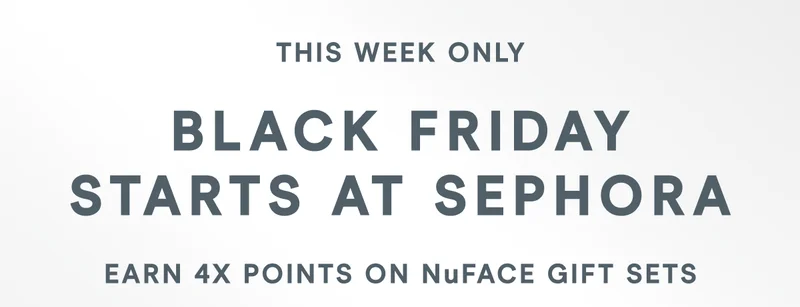 Black Friday Starts at Sephora: Earn 4X Points on NuFACE Gift Sets—This Week Only!