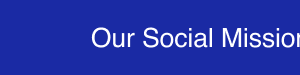 Our Social Mission