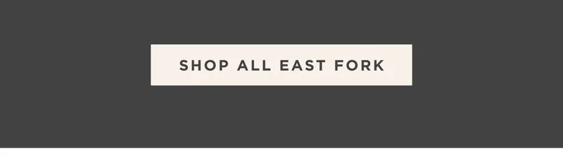SHOP ALL EAST FORK SHOP ALL EAST FORK