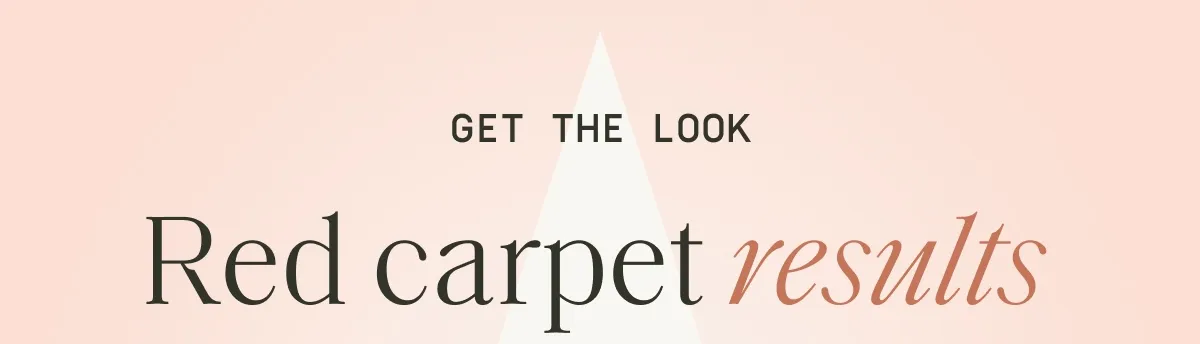 Get the look | Red carpet results