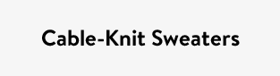 Cable-Knit Sweaters