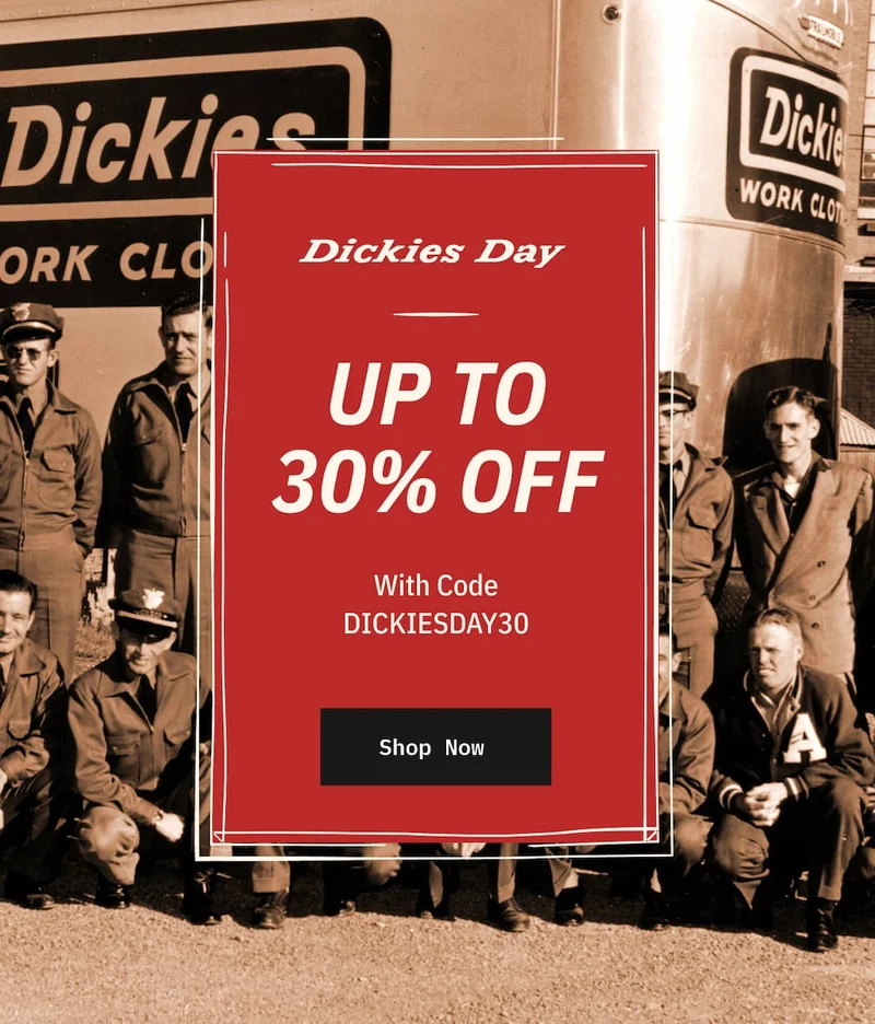Dickies Day. Up to 30% Off. Use Code discount code. Shop Now.