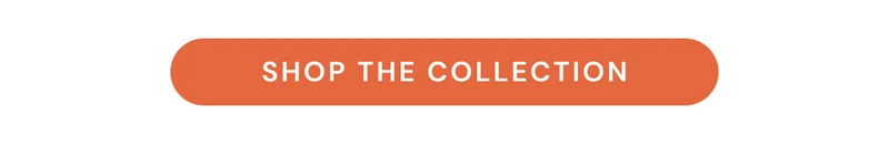 Shop the Collection