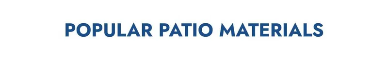 Popular patio materials