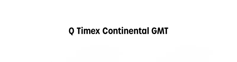 Q Timex Continental GMT