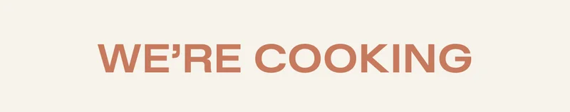 We're Cooking