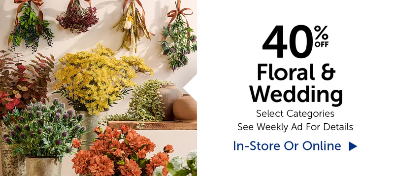 40% Off Floral & Wedding - Select Categories