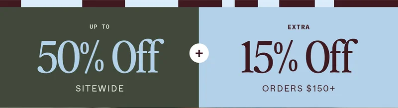 Up to 50% Off Sitewide + Extra 15% Off Orders $150+