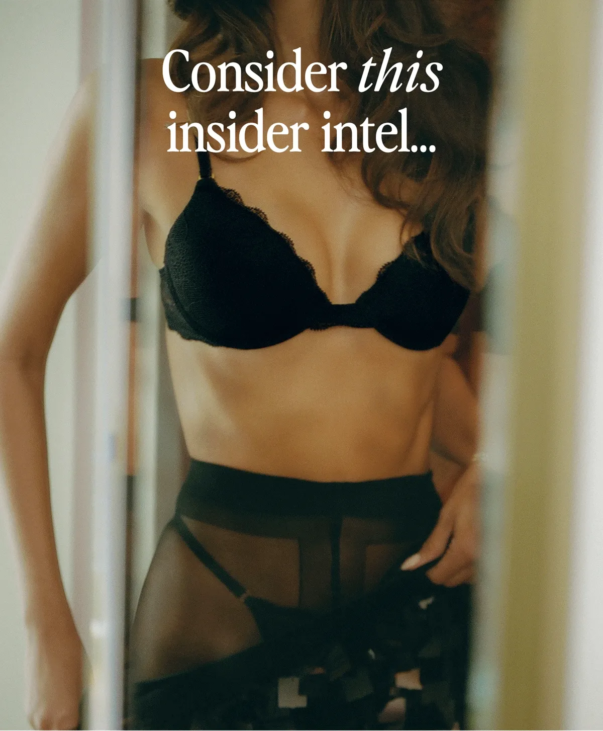 Consider this insider intel...