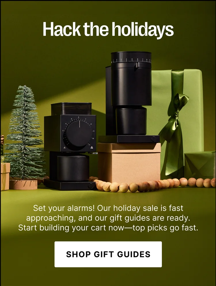 Hack the holidays - Set your alarms! Our holiday sale is fast approaching, and our gift guides are ready. Start building your cart now—top picks go fast. - Shop Gift Guides