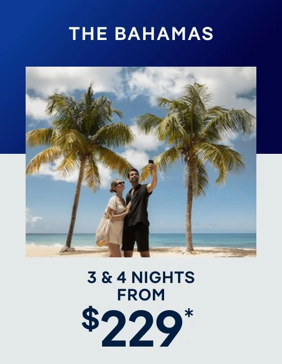The Bahamas – 3 & 4 Nights – Click to View Cruises & Book Now