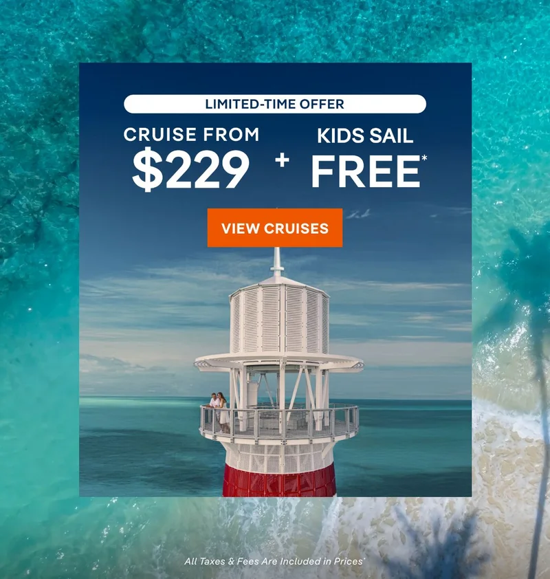 Limited Time Offer – Cruise from $229 + Kids Sail Free* – Click to View Cruises & Book Now – All Taxes & Fees Are Included in Prices*